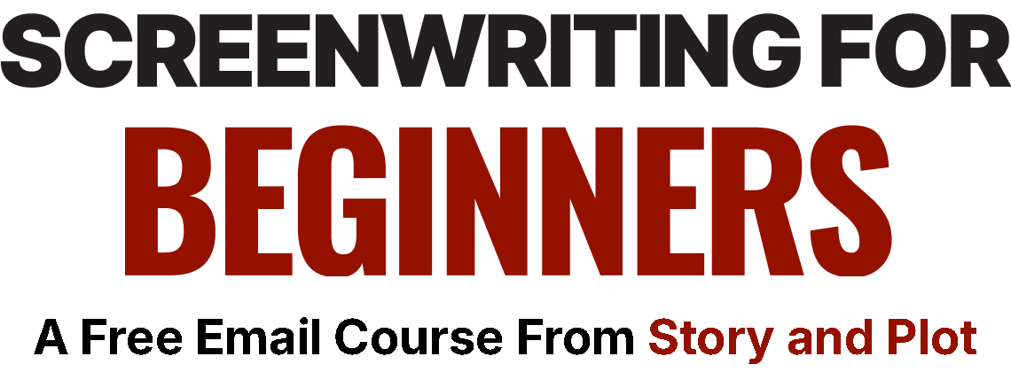 Screenwriting For Beginners. A FREE Email course from Story and Plot.